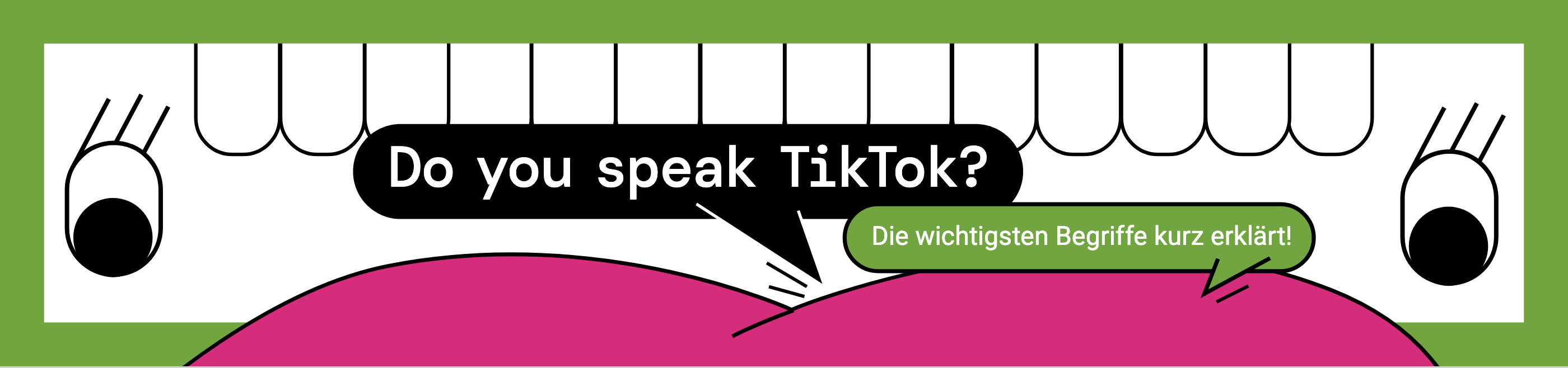 TikTok Glossar/ Do you speak TikTok